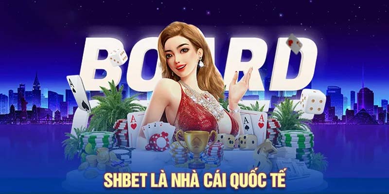 SHBET nổi danh toàn cầu, uy tín đạt chuẩn 